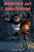 Cover-Bild zum Titel 'Dämonen aus Angsterdam' von 'Hubert Wiest'