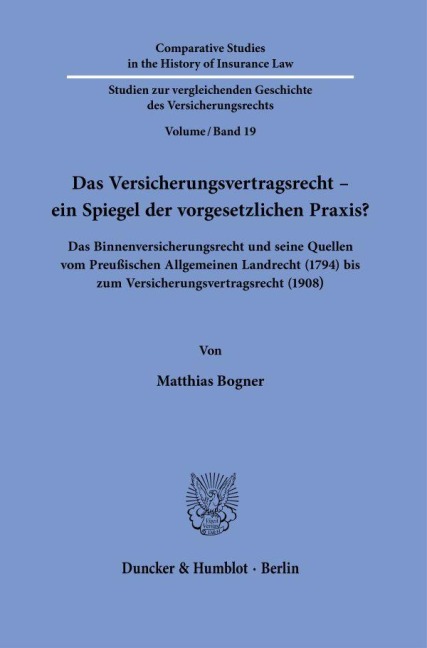 Das Versicherungsvertragsrecht - ein Spiegel der vorgesetzlichen Praxis? - Matthias Bogner