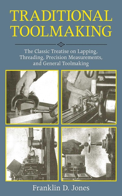 Traditional Toolmaking - Franklin D. Jones