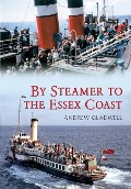 Cover-Bild zum Titel 'By Steamer to the Essex Coast' von 'Andrew Gladwell'