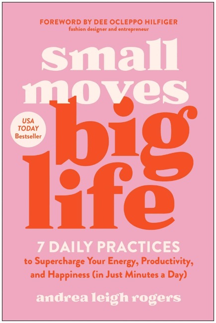 Small Moves, Big Life - Andrea Leigh Rogers