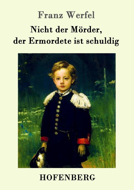 Nicht der Mörder, der Ermordete ist schuldig - Franz Werfel