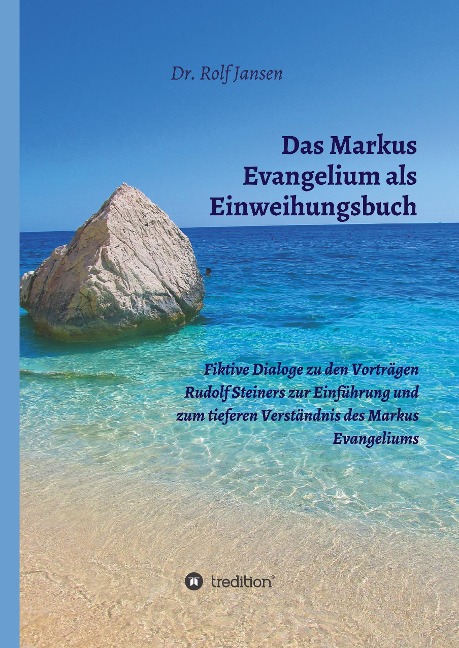Das Markus Evangelium als Einweihungsbuch - Rolf Jansen