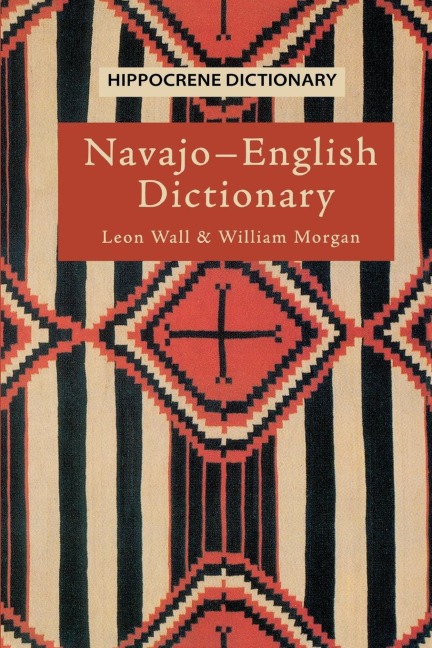 Navajo-English Dictionary - C Leon Wall, William Morgan