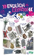 Cover-Bild zum Titel 'Endlich Leipzig!' von 'Jann von der Brelie, Jacqueline Ehms, Stephanie Ehrich, Benjamin Hanke, Moritz Koneffke'