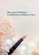 Cover-Bild zum Titel 'Mon carnet diététique : l'insuffisance cardiaque et moi...' von 'Cédric Menard'