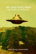 Cover-Bild zum Titel 'Wir sind nicht allein!' von 'Hans-Georg Lanzendorfer'