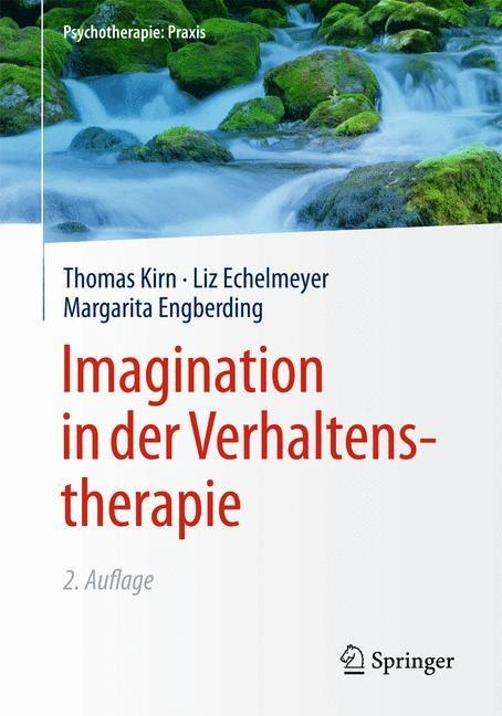 Imagination in der Verhaltenstherapie - Thomas Kirn, Margarita Engberding, Liz Echelmeyer