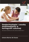 Cover-Bild zum Titel 'Geotechnologie i zasoby multimedialne w kartografii szkolnej' von 'Iomara Barros de Sousa'