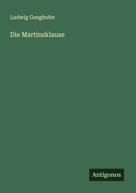 Die Martinsklause - Ludwig Ganghofer