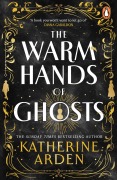 Cover-Bild zum Titel 'The Warm Hands of Ghosts' von 'Katherine Arden'