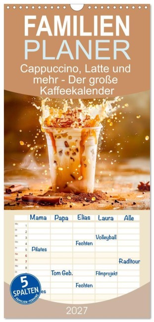 Familienplaner 2027 - Cappuccino, Latte und mehr - Der große Kaffeekalender mit 5 Spalten (Wandkalender, 21 x 45 cm) CALVENDO - Anja Frost
