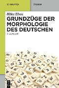 Grundzüge der Morphologie des Deutschen - Hilke Elsen