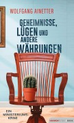 Cover-Bild zum Titel 'Geheimnisse, Lügen und andere Währungen' von 'Wolfgang Ainetter'