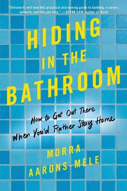 Hiding in the Bathroom - Morra Aarons-Mele
