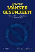 Cover-Bild zum Titel 'Kompass Männergesundheit' von 'André Reitz'