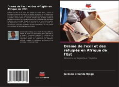 Cover-Bild zum Titel 'Drame de l'exil et des réfugiés en Afrique de l'Est' von 'Jackson Gikunda Njogu'