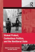 Cover-Bild zum Titel 'Violent Protest, Contentious Politics, and the Neoliberal State' von ''