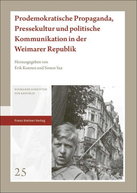 Prodemokratische Propaganda, Pressekultur und politische Kommunikation in der Weimarer Republik - 