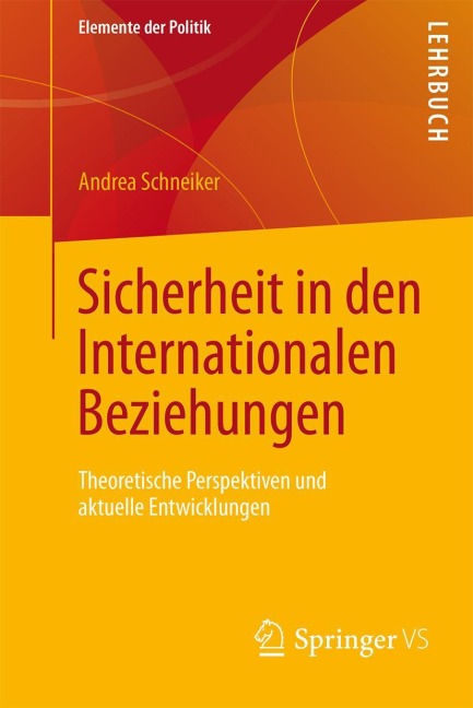 Sicherheit in den Internationalen Beziehungen - Andrea Schneiker