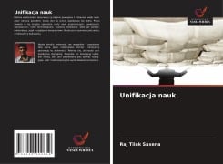 Unifikacja nauk - Raj Tilak Saxena