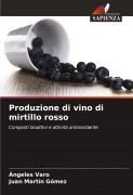 Cover-Bild zum Titel 'Produzione di vino di mirtillo rosso' von 'Ángeles Varo, Juan Martín Gómez'