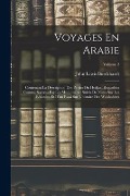 Voyages En Arabie: Contenant La Description Des Parties Du Hedjaz, Regardées Comme Sacrées Par Les Musulmans: Suivis De Notes Sur Les Béd - John Lewis Burckhardt