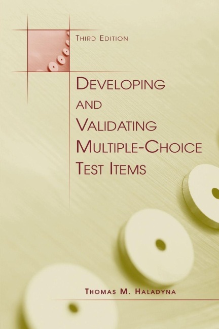Developing and Validating Multiple-choice Test Items - Thomas M. Haladyna