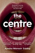 Cover-Bild zum Titel 'The Centre' von 'Ayesha Manazir Siddiqi'
