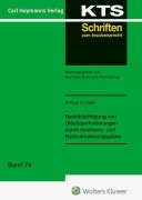 Cover-Bild zum Titel 'Beeinträchtigung von Gläubigerforderungen durch Insolvenz- und Restrukturierungspläne (KTS 74)' von 'Philipp Schade'