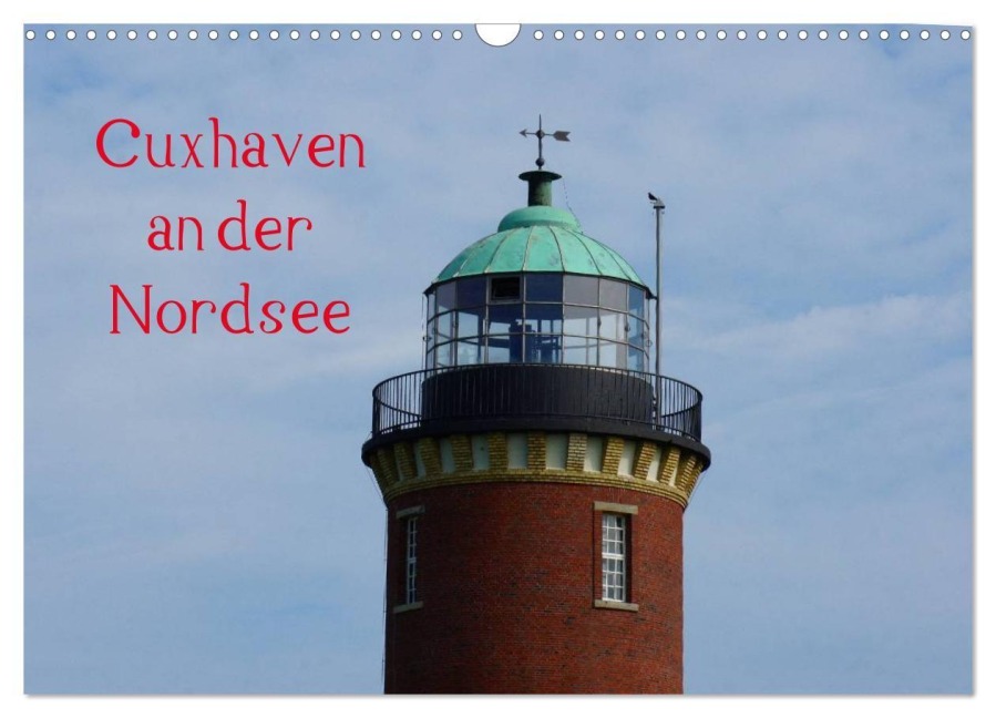 Cuxhaven an der Nordsee (Wandkalender 2027 DIN A3 quer), CALVENDO Monatskalender - Kattobello