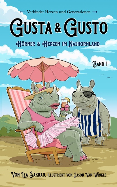 Gusta & Gusto - Hörner & Herzen im Nashornland, Band 1 - Lea Sakran