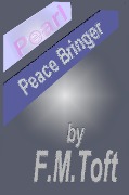 Cover-Bild zum Titel 'Pearl, Peace Bringer' von 'F. M. Toft'