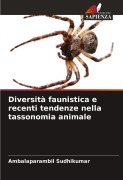 Cover-Bild zum Titel 'Diversità faunistica e recenti tendenze nella tassonomia animale' von 'Ambalaparambil Sudhikumar'