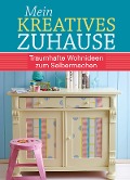 Cover-Bild zum Titel 'Mein kreatives Zuhause' von 'Uta Koßmagk'