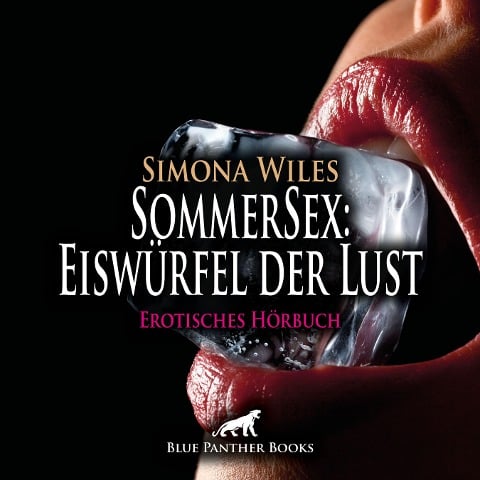 SommerSex: Eiswürfel der Lust / Erotik Audio Story / Erotisches Hörbuch - Simona Wiles