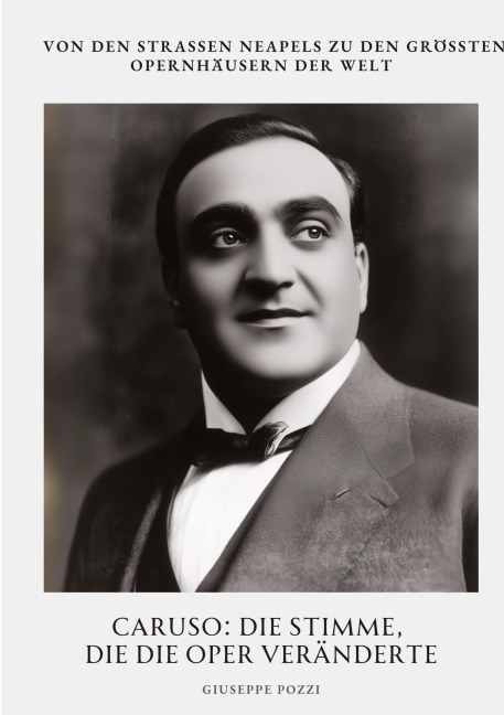 Caruso: Die Stimme, die die Oper veränderte - Giuseppe Pozzi