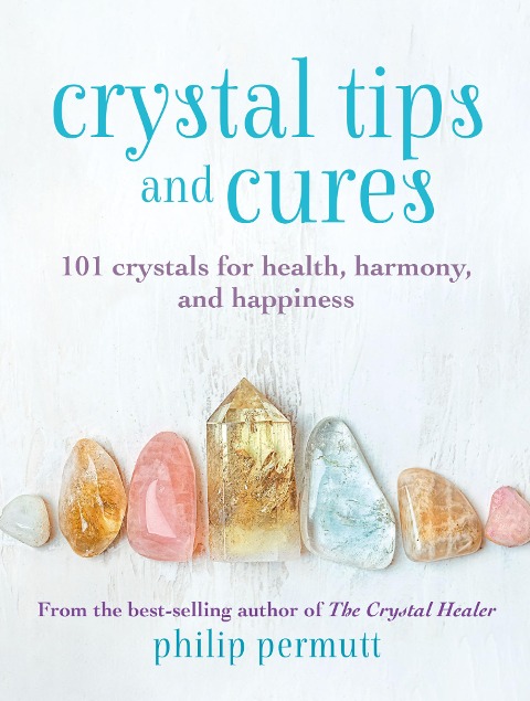 Little Book of Crystal Tips & Cures - Philip Permutt