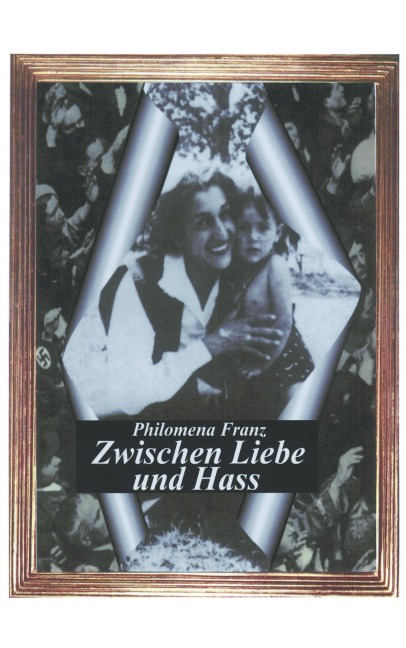 Zwischen Liebe und Hass - Philomena Franz