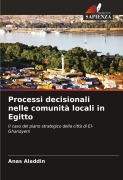 Cover-Bild zum Titel 'Processi decisionali nelle comunità locali in Egitto' von 'Anas Aladdin'