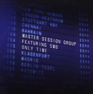 Only Time - Master Session Group Feat. SMB
