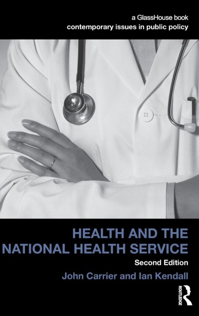 Health and the National Health Service - John Carrier, Ian Kendall