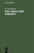 Cover-Bild zum Titel 'Das Ideal der Freiheit' von 'Fr. Naumann'