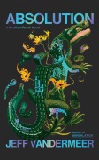 Cover-Bild zum Titel 'Absolution' von 'Jeff Vandermeer'