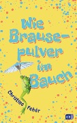 Wie Brausepulver im Bauch - Christine Fehér