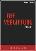 Maria Lazar: Die Vergiftung - Maria Lazar