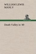 Death Valley in '49 - William Lewis Manly