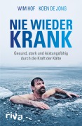 Cover-Bild zum Titel 'Nie wieder krank' von 'Wim Hof, Koen De Jong'