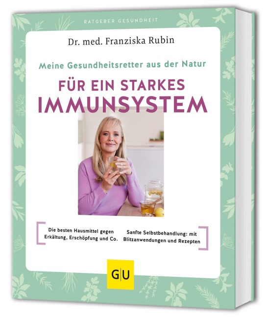 Meine Gesundheitsretter aus der Natur für ein starkes Immunsystem - Franziska Rubin