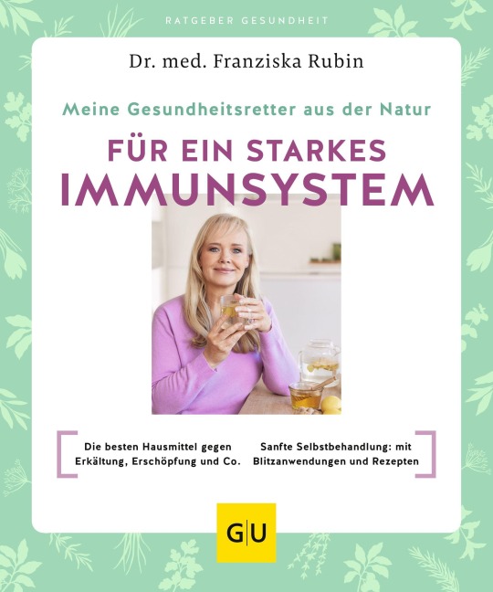 Meine Gesundheitsretter aus der Natur für ein starkes Immunsystem - Franziska Rubin